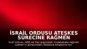İsrail Ordusu Ateşkes Sürecine Rağmen Lübnan'ın Güneyine Hava Saldırıları Gerçekleştirdi
