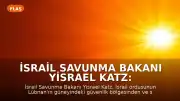 İsrail Savunma Bakanı Yisrael Katz: "İsrail, Lübnan'daki güvenlik bölgesinden çekilmeyecektir"