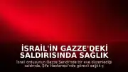 İsrail'in Gazze'deki Saldırısında Sağlık Görevlisi ve Oğlu Hayatını Kaybetti