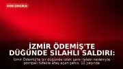 İzmir Ödemiş'te Düğünde Silahlı Saldırı: 1 Çocuk Öldü, 4 Yaralı