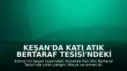 Keşan'da Katı Atık Bertaraf Tesisi'ndeki Yangın Kontrol Altına Alındı