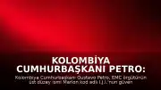 Kolombiya Cumhurbaşkanı Petro: "Bu, Kolombiya'nın batısında mafyanın silahlı yapılarına indirdiğimiz en ağır darbedir"