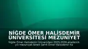 Niğde Ömer Halisdemir Üniversitesi Mezuniyet Töreni Gerçekleştirildi