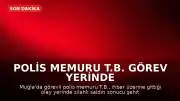 Polis Memuru T.B. Görev Yerinde Şehit Oldu