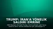 Trump: İran'a yönelik saldırı emrine çok yakın