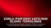 Zorlu PSM'deki Satıcının Ölümü Temsilinde Dekor Kayması Yaşandı