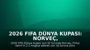 2026 FIFA Dünya Kupası: Norveç, Fildişi Sahili'ni Eleyerek Son 16 Turuna Yükseldi