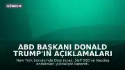 ABD Başkanı Donald Trump'ın Açıklamaları Sonrası New York Borsası Yükselişle Kapandı