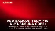 ABD Başkanı Trump'ın Duyurusuna Göre: Çin Devlet Başkanı Şi, ABD’ye Resmi Ziyaret Gerçekleştirecek