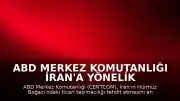 ABD Merkez Komutanlığı İran'a Yönelik Yeni Bir Saldırı Dalgası Başlatıldığını Duyurdu
