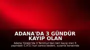 Adana'da 3 Gündür Kayıp Olan Çocuğun Cenazesi Sulama Kanalında Bulundu