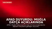 AFAD Duyurdu: Muğla Datça Açıklarında Deprem Meydana Geldi