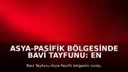 Asya-Pasifik Bölgesinde Bavi Tayfunu: En Az 15 Kişi Yaşamını Yitirdi