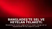 Bangladeş'te Sel ve Heyelan Felaketi: Can Kaybı 44'e Yükseldi