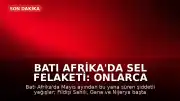 Batı Afrika'da Sel Felaketi: Onlarca Kişi Yaşamını Yitirdi