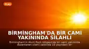 Birmingham'da bir cami yakınında silahlı saldırı: 16 yaşındaki genç ağır yaralandı