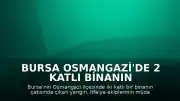 Bursa Osmangazi'de 2 Katlı Binanın Çatısında Yangın Çıktı