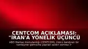 CENTCOM Açıklaması: "İran'a yönelik üçüncü saldırı dalgası başlatıldı"