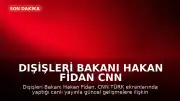 Dışişleri Bakanı Hakan Fidan CNN TÜRK Yayınında Açıklamalarda Bulundu