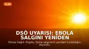 DSÖ Uyarısı: Ebola Salgını Yeniden Hızlandı, Ölüm Sayısı 452'ye Ulaştı