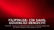 Filipinler: Çin Sahil Güvenliği Denizciyi Yaraladı, Botuna Hasar Verdi