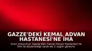 Gazze'deki Kemal Advan Hastanesi'ne İHA Saldırısı: 2 Sağlık Görevlisi Yaralandı