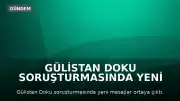 Gülistan Doku Soruşturmasında Yeni Gelişme: Eski Polis G.E.'nin Tuncay Sonel'e Gönderdiği Mesajlar Dosyaya Girdi