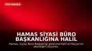 Hamas Siyasi Büro Başkanlığına Halil el-Hayye Seçildi