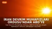 İran Devrim Muhafızları Ordusu'ndan ABD'ye Yönelik Operasyon Tehdidi