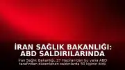 İran Sağlık Bakanlığı: ABD Saldırılarında 50 Kişi Hayatını Kaybetti