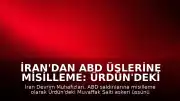 İran'dan ABD Üslerine Misilleme: Ürdün'deki Muvaffak Salti Üssü Hedef Alındı