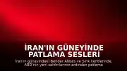 İran'ın Güneyinde Patlama Sesleri Duyuldu