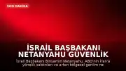 İsrail Başbakanı Netanyahu Güvenlik Kabinesi'ni Toplama Kararı Aldı