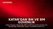 Katar'dan BM ve BM Güvenlik Konseyi'ne Mektup: 'Meşru Müdafaa Hakkımız Saklı'