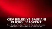 Kiev Belediye Başkanı Kliçko: "Başkent hava saldırısı altında"