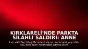 Kırklareli'nde Parkta Silahlı Saldırı: Anne ve Kızı Hayatını Kaybetti