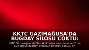 KKTC Gazimağusa'da buğday silosu çöktü: 1 işçi yaşamını yitirdi