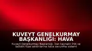 Kuveyt Genelkurmay Başkanlığı: Hava savunma sistemlerimiz İran'dan yapılan İHA saldırılarına karşılık veriyor