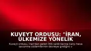 Kuveyt Ordusu: "İran, ülkemize yönelik yeni İHA saldırıları gerçekleştirdi"