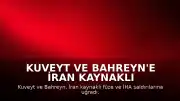 Kuveyt ve Bahreyn'e İran Kaynaklı Füze ve İHA Saldırıları Düzenlendi