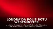Londra'da Polis Botu Westminster Köprüsü'ne Çarptı: 5 Görevli Yaralandı