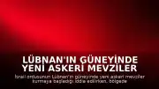 Lübnan'ın Güneyinde Yeni Askeri Mevziler Kuruluyor