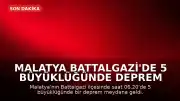Malatya Battalgazi'de 5 Büyüklüğünde Deprem Meydana Geldi