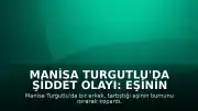 Manisa Turgutlu'da Şiddet Olayı: Eşinin Burnunu Isırarak Koparan Şahıs Yakalandı