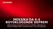 Meksika'da 6.4 Büyüklüğünde Deprem Meydana Geldi