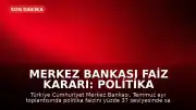 Merkez Bankası Faiz Kararı: Politika Faizi Yüzde 37 Seviyesinde Sabit Tutuldu