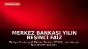 Merkez Bankası Yılın Beşinci Faiz Kararını Duyurdu: Faiz Oranı Sabit Tutuldu