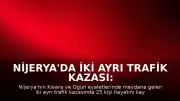 Nijerya'da İki Ayrı Trafik Kazası: Toplam 25 Kişi Yaşamını Yitirdi