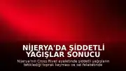 Nijerya'da Şiddetli Yağışlar Sonucu Toprak Kayması: 5 Kişi Öldü