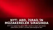 NYT: ABD, İsrail'in Müzakereler Sırasında İranlı Yetkililere Suikast Planladığı İddiasını Ele Aldı